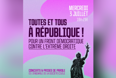 Ce 3 juillet, place de la République à Paris, pour un front démocratique contre l’extrême droite !