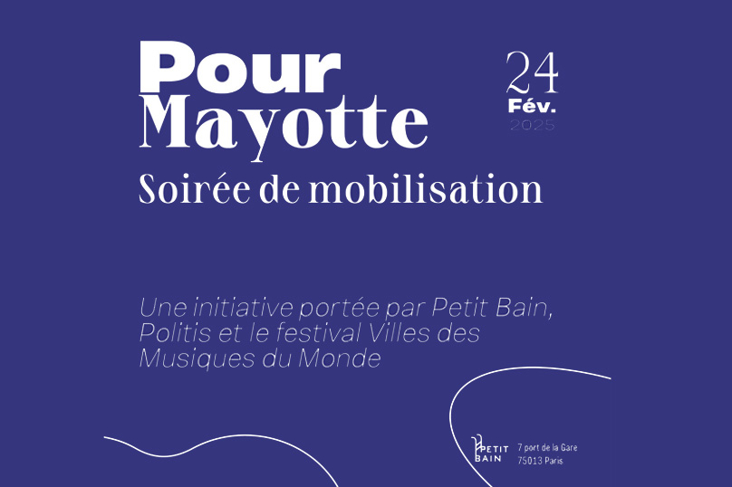 24 février : « Pour Mayotte », soirée de mobilisation à Paris coorganisée par Politis